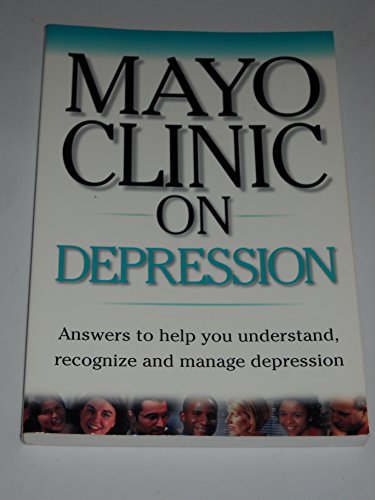 Imagen de archivo de Mayo Clinic On Depression: Answers to Help You Understand, Recognize and Manage Depression a la venta por Gulf Coast Books