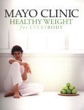 9781893005341: Mayo Clinic: Healthy Weight for Everybody