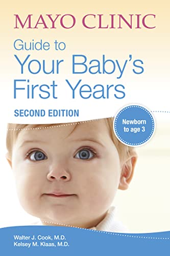 Beispielbild fr Mayo Clinic Guide to Your Babys First Years, 2nd Edition: 2nd Edition Revised and Updated zum Verkauf von Zoom Books Company