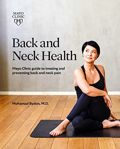 Beispielbild fr Back and Neck Health: Mayo Clinic guide to treating and preventing back and neck pain zum Verkauf von BooksRun