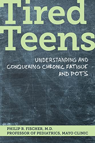 Stock image for Tired Teens: Understanding and Conquering Chronic Fatigue and POTS.: Understanding and conquering chronic fatigue and POTS for sale by Zoom Books Company