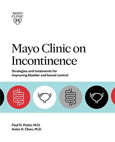 Beispielbild fr Mayo Clinic on Incontinence : Strategies and Treatments for Improving Bladder and Bowel Control zum Verkauf von Better World Books