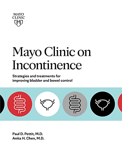 Imagen de archivo de Mayo Clinic on Incontinence: Strategies and treatments for improving bladder and bowel control a la venta por Zoom Books Company