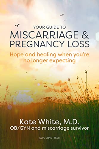 Beispielbild fr Your Guide to Miscarriage and Pregnancy Loss: Hope and healing when you  re no longer expecting zum Verkauf von BooksRun