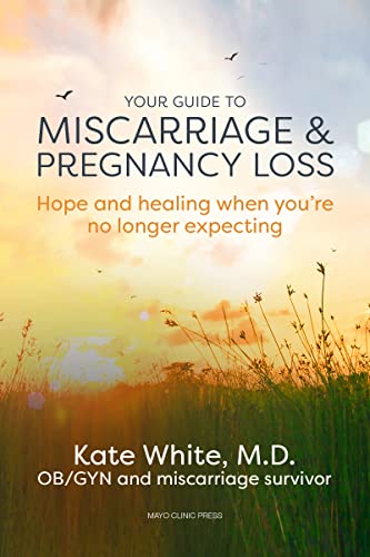 Imagen de archivo de Your Guide to Miscarriage and Pregnancy Loss: Hope and healing when you?re no longer expecting a la venta por Gulf Coast Books