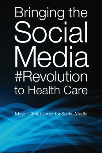 Stock image for Bringing the Social Media Revolution to Health Care for sale by ThriftBooks-Atlanta