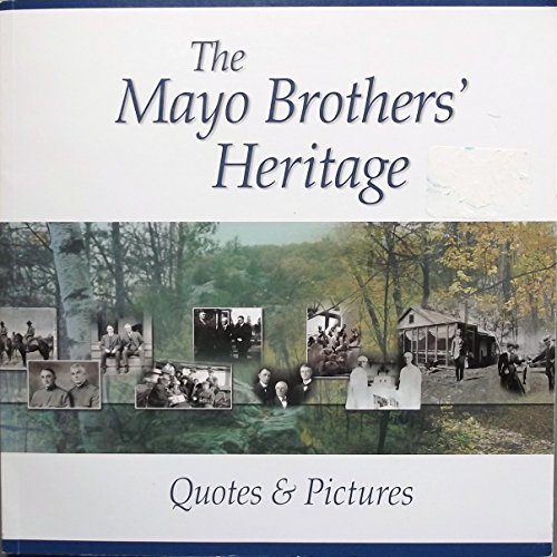 Stock image for The Mayo Brothers' Heritage: Quotes & Pictures for sale by ThriftBooks-Atlanta