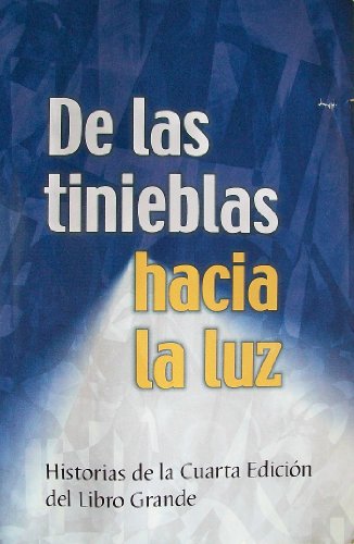 Stock image for De las tinieblas hacia la luz: Historias de la cuarta edition del libro grande for sale by ThriftBooks-Dallas