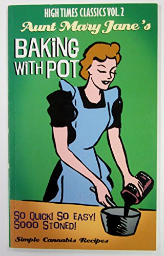 Stock image for Aunt Mary Jane's Baking with Pot: So Quick! So Easy! Sooo Stoned! for sale by ThriftBooks-Dallas