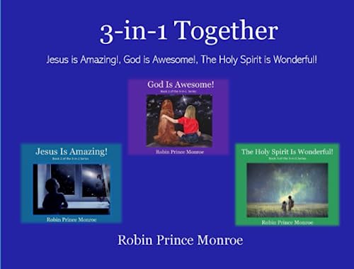 Beispielbild fr The 3-in-1 Together: Jesus is Amazing!, God is Awesome!, The Holy Spirit is Wonderful! (3-in-1 Series) zum Verkauf von GF Books, Inc.