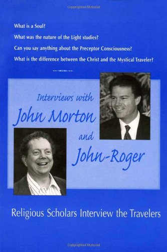 Stock image for Interviews with John Morton and John-Roger : Religious Scholars Interview the Travelers for sale by ilcampo
