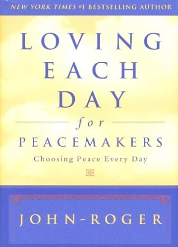 Beispielbild fr Loving Each Day for Peacemakers: Choosing Peace Every Day zum Verkauf von WorldofBooks