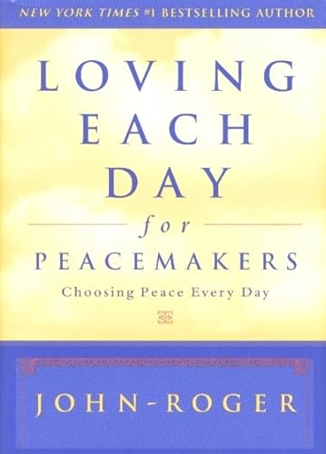 Stock image for Loving Each Day for Peacemakers: Choosing Peace Every Day for sale by WorldofBooks