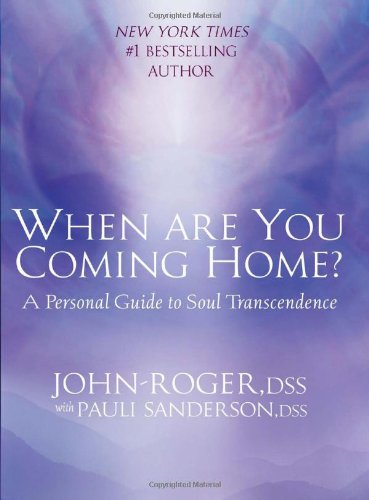 Imagen de archivo de When Are You Coming Home?: A Personal Guide to Soul Transcendence a la venta por BooksRun