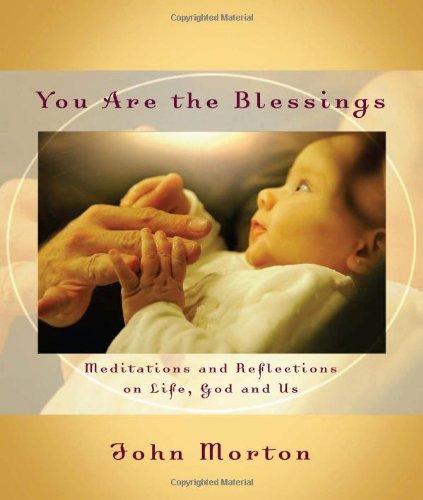 Stock image for You Are the Blessings: Meditations and Reflections on Life, God and Us for sale by Wonder Book