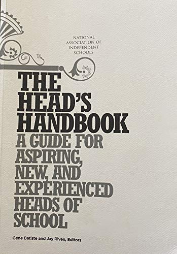 Beispielbild fr The Head's Handbook: A Guide for Aspiring, New, and Experienced Heads of School zum Verkauf von Better World Books