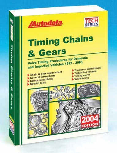 Stock image for Timing Chains & Gears--Valve Timing Procedure for Domestic and Imported Vehicles 1992-03 (AUTODATA TECH MANUAL SERIES) for sale by Budget Books