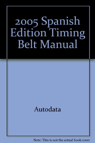 9781893026292: 2005 Spanish Edition Timing Belt Manual
