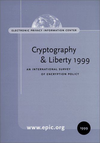 Stock image for Cryptography and Liberty 1999: An International Survey of Encryption Policy for sale by Ground Zero Books, Ltd.