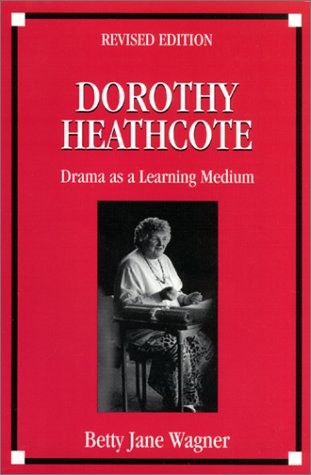 9781893056008: Dorothy Heathcote: Drama As a Learning Medium