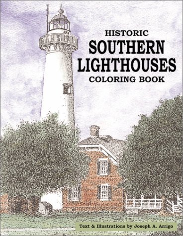 Historic Southern Lighthouses Adult Coloring Book (9781893062238) by Arrigo, Joseph A.