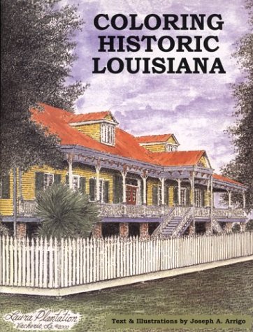 Coloring Historic Louisiana Adult Coloring Book (9781893062252) by Arrigo, Joseph A.