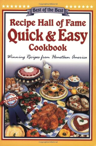 Stock image for Recipe Hall of Fame Quick & Easy Cookbook: Winning Recipes from Hometown America (Quail Ridge Press Cookbook Series) for sale by Orion Tech