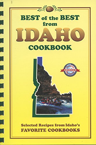 Stock image for Best of the Best from Idaho Cookbook: Selected Recipes from Idaho's Favorite Cookbooks (Best of the Best State Cookbooks) for sale by Books of the Smoky Mountains