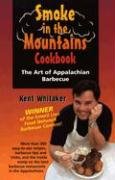Imagen de archivo de Smoke in the Mountains Cookbook: The Art of Appalachian Barbecue a la venta por Wonder Book