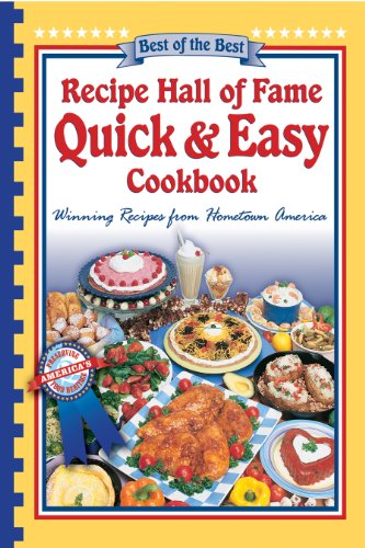 Beispielbild fr The Recipe Hall of Fame Quick and Easy Cookbook : Winning Recipes from Hometown America zum Verkauf von Better World Books