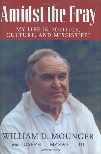 Beispielbild fr Amidst the Fray : My Life in Politics, Culture, and Mississippi zum Verkauf von Better World Books