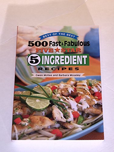 9781893062993: 500 Fast & Fabulous Five Star 5 Ingredient Recipes