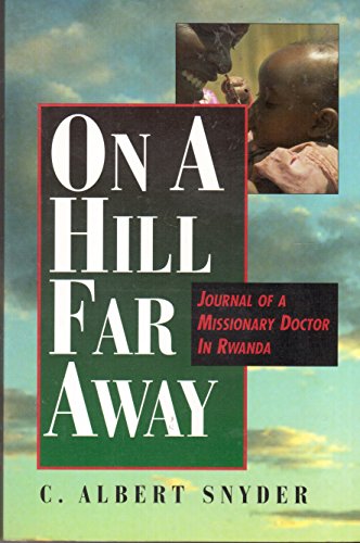 9781893065130: On a Hill Far Away: Journal of a Missionary Doctor in Rwanda