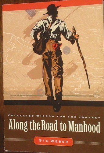 Beispielbild fr Along the Road to Manhood, Collected Wisdom for the Journey zum Verkauf von HPB-Movies