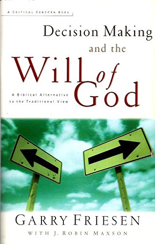 Beispielbild fr Decision Making and the Will of God : A Biblical Alternative to the Traditional View zum Verkauf von Better World Books