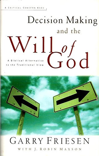 Decision Making and the Will of God: A Biblical Alternative to the Traditional View