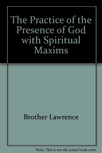 Beispielbild fr The Practice of the Presence of God with Spiritual Maxims zum Verkauf von Wonder Book