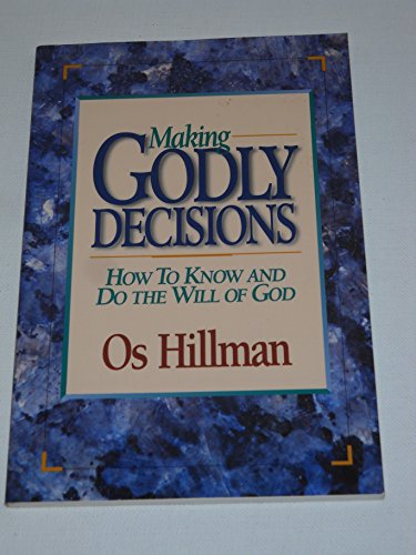 Imagen de archivo de Making Godly Decisions: How To Know and Do the Will of God a la venta por SecondSale