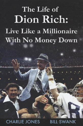 Stock image for The Life of Dion Rich: Live Like a Millionaire with No Money Down for sale by Toscana Books