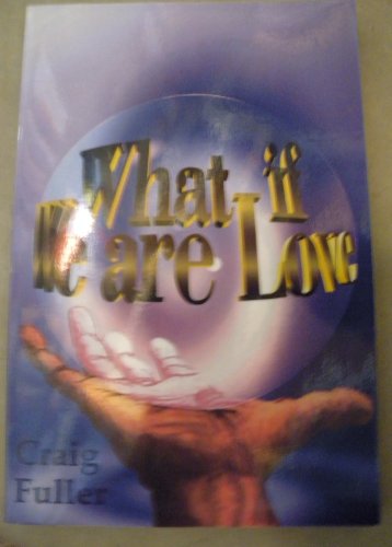 Beispielbild fr What If We Are Love? zum Verkauf von Smith Family Bookstore Downtown
