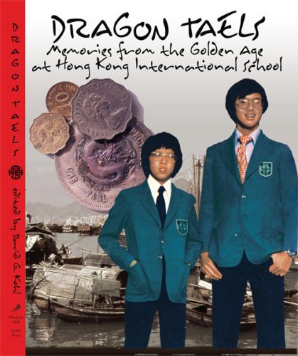 Imagen de archivo de Dragon Taels: Memories of the Golden Age at Hong Kong International School a la venta por Better World Books: West