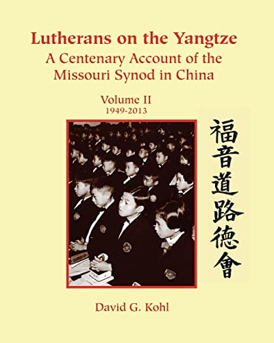 Stock image for Lutherans on Yangtze: Volume II 1949-2013 for sale by Lucky's Textbooks