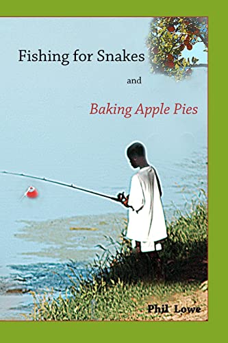 Stock image for Fishing for Snakes and Baking Apple Pies for sale by Foggy Mountain Books