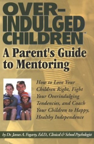 Stock image for Overindulged Children: A Parents Guide to Mentoring for sale by Goodwill