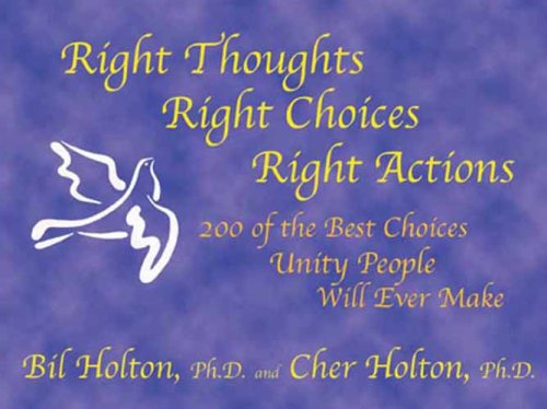 Stock image for Right Thoughts, Right Choices, Right Actions: 200 of the Best Choices Unity People Will Ever Make for sale by ThriftBooks-Dallas