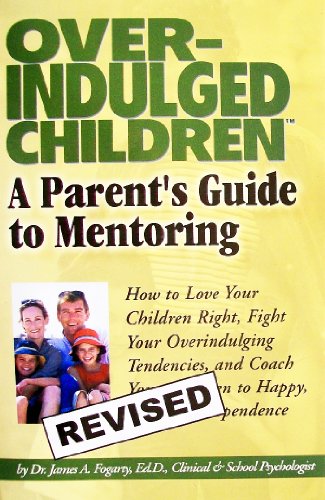 Stock image for Overindulged Children: A Parent's Guide to Mentoring Revised for sale by SecondSale