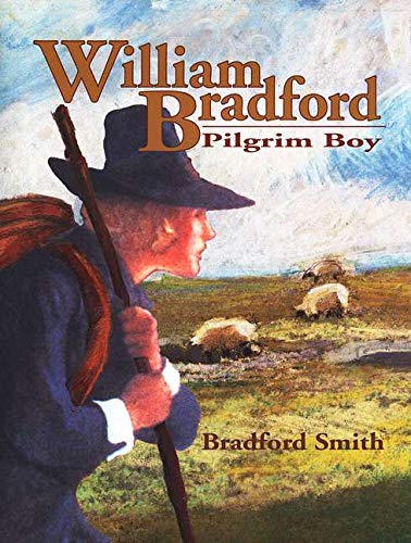 Imagen de archivo de William Bradford: Pilgrim Boy a la venta por Half Price Books Inc.