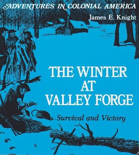 Beispielbild fr The Winter at Valley Forge: Survival and Victory zum Verkauf von The Book Garden