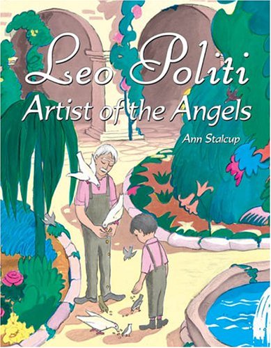 Imagen de archivo de Leo Politi: Artist of the Angels a la venta por Books From California