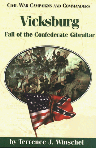 9781893114012: Vicksburg: Fall of the Confederate Gibraltar (Civil War Campaigns and Commanders Series)